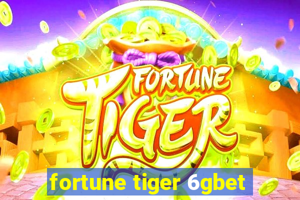 fortune tiger 6gbet